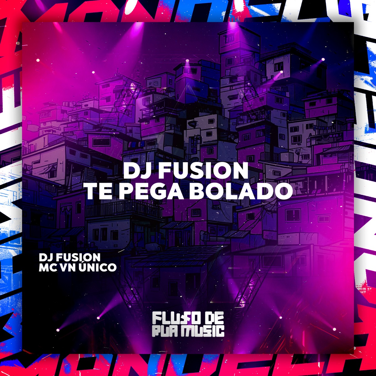 Dj Fusion Te Pega Bolado - Single by DJ FUSION & Mc VN Único album cover