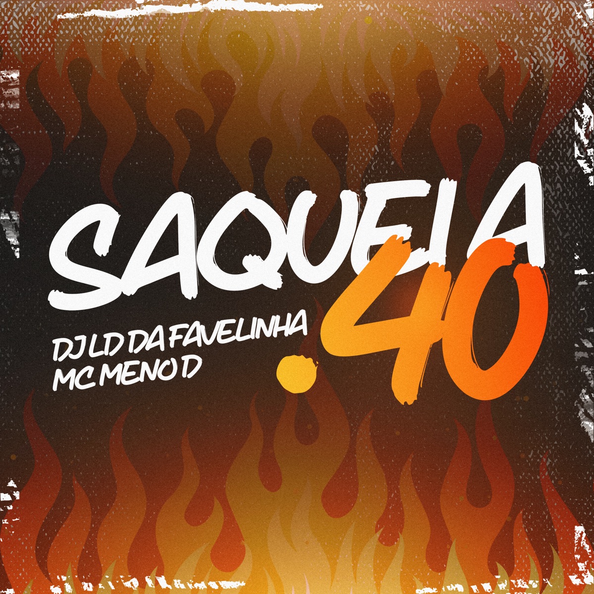 Saquei a .40 - Single by Dj LD da Favelinha & MC Meno D album cover