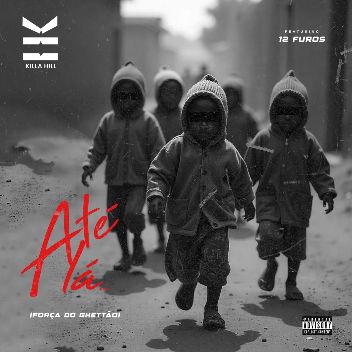 Até Lá (Força do Ghettão) [feat. 12FUROS] - Single by Killa Hill album cover