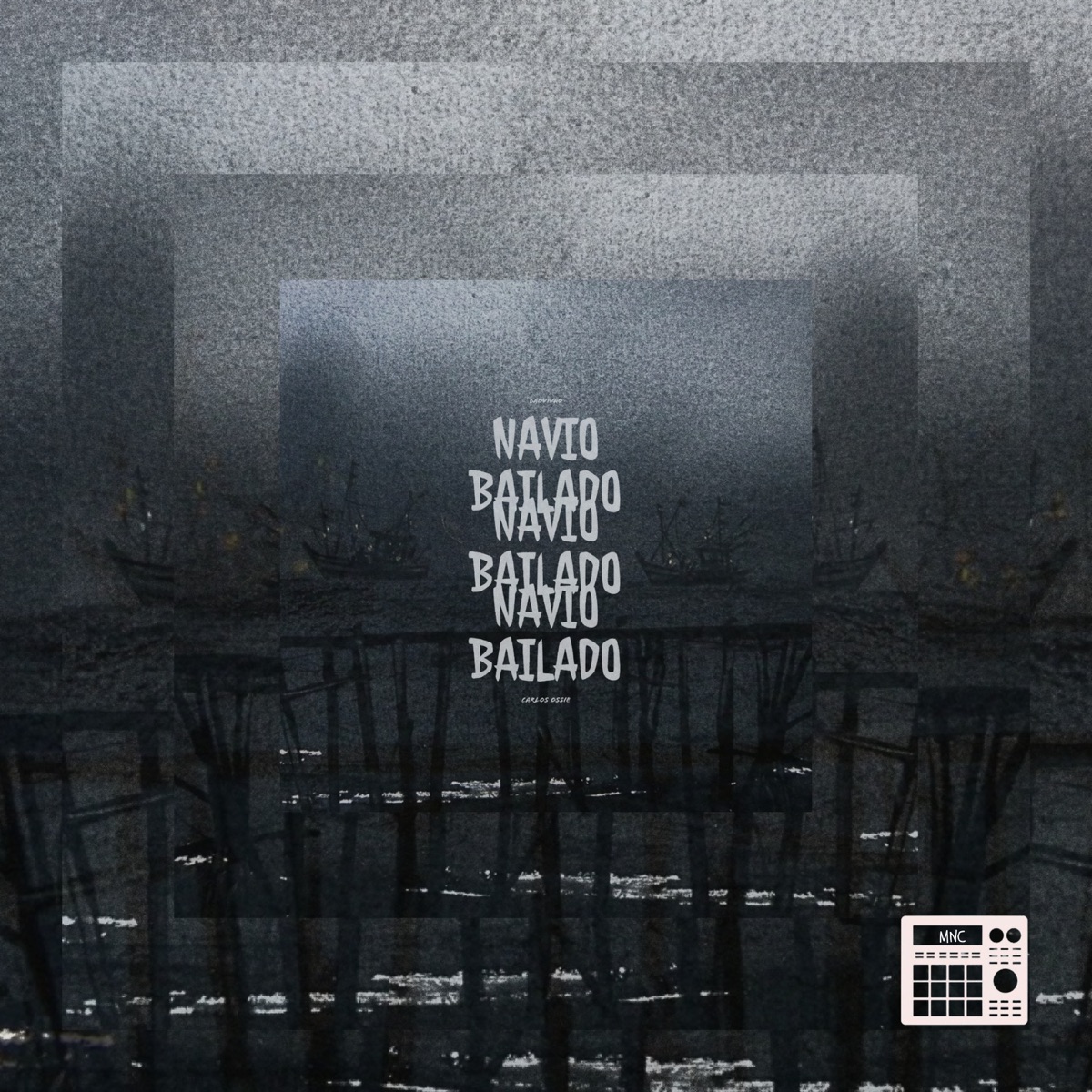Navio Bailado - Single by Carlos Ossie, Bãovivão & MNC BEATZ album cover