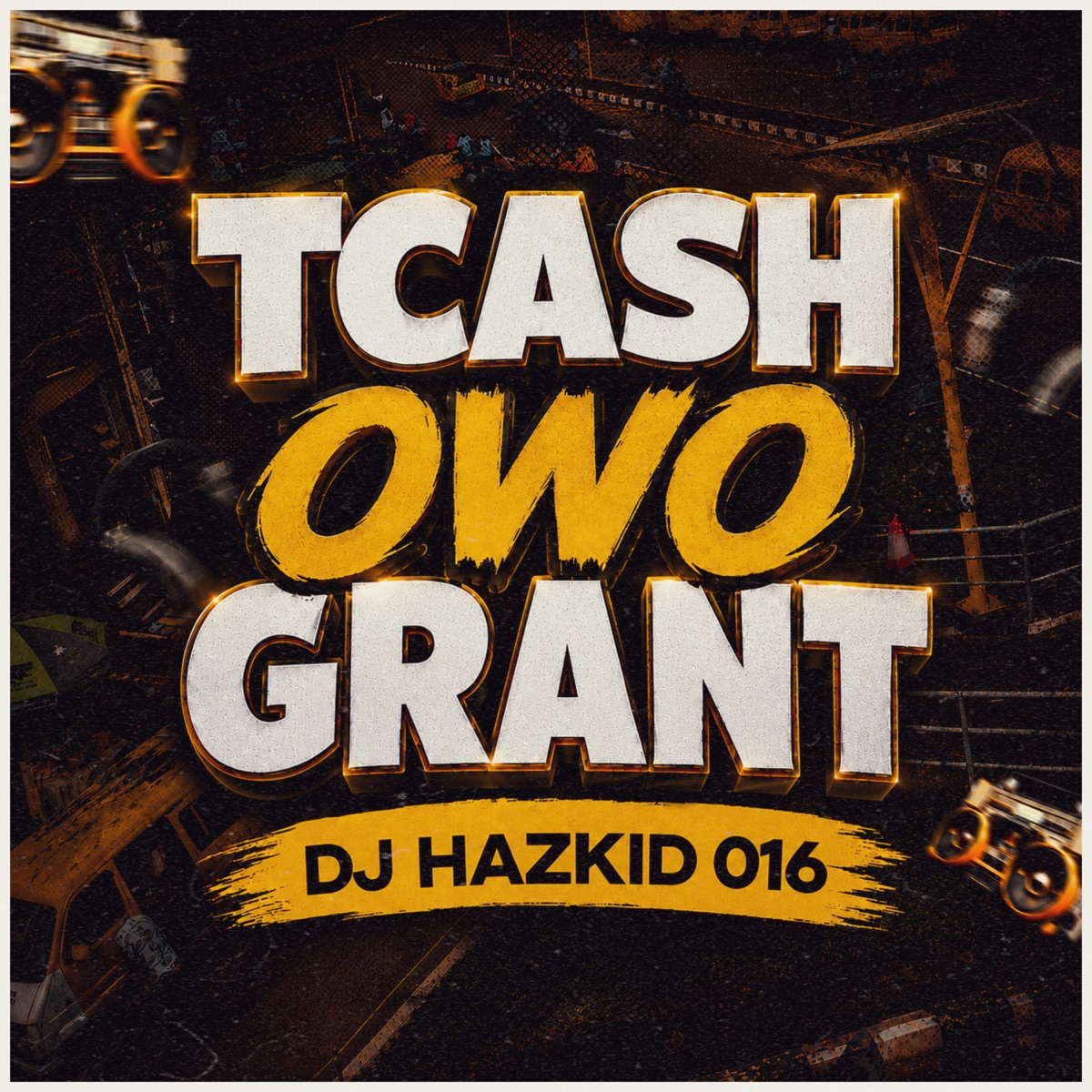 TCASH OWO GRANT - Single by Dj Hazkid 016 & Fela 2 album cover