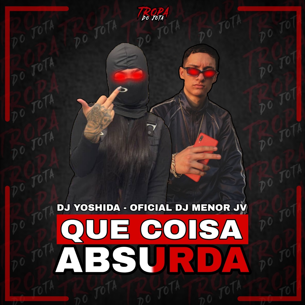Que Coisa Absurda - Single by Oficial DJ Menor JV & DJ Yoshida album cover