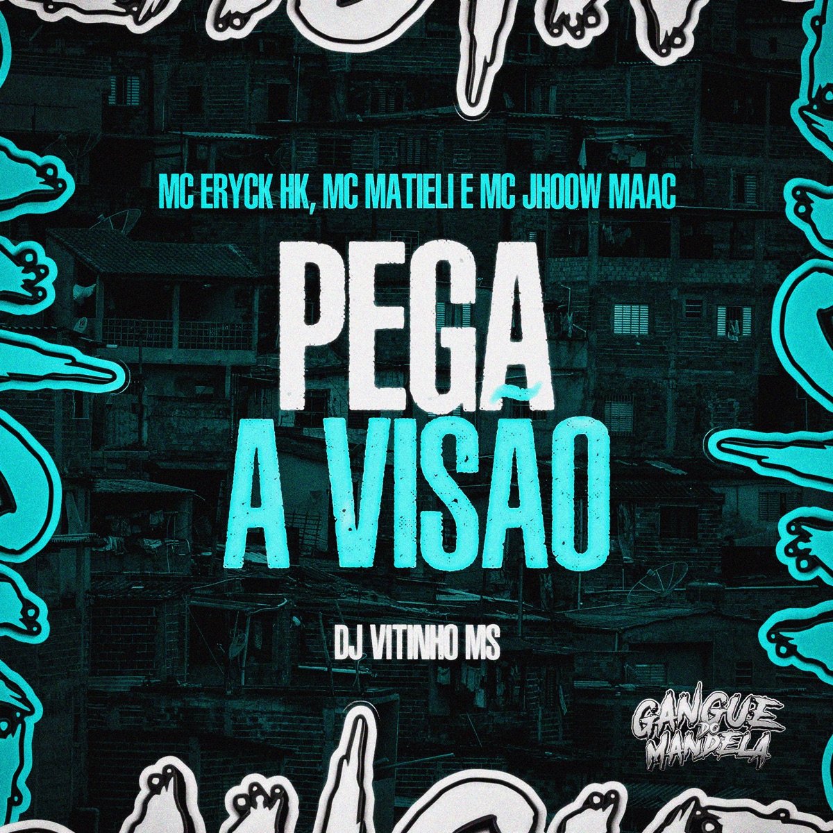 Pega a Visão (feat. Mc Jhoow Maac) - Single by MC ERYCK HK, Mc Matieli & Dj Vitinho Ms album cover
