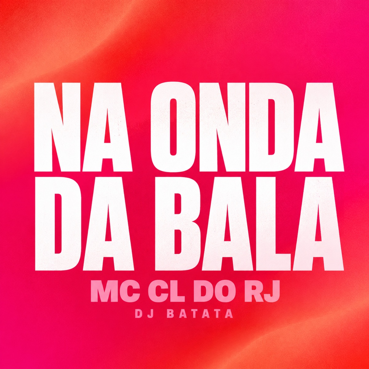 Na Onda Da Bala - Single by Dj Batata & Mc CL do RJ album cover