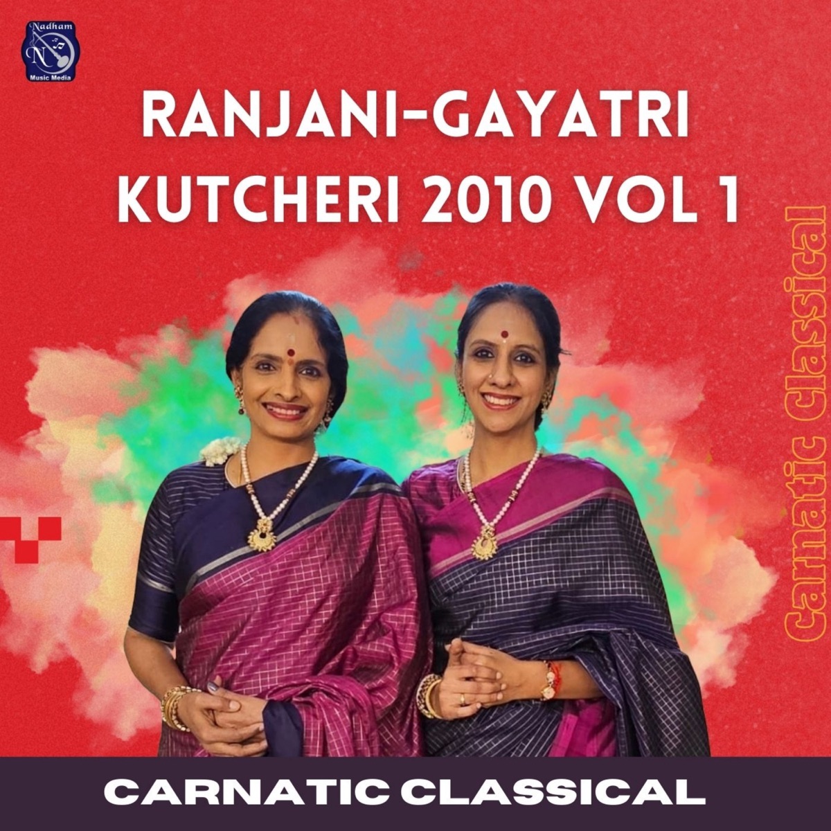 Ranjani - Gayathri Kutcheri 2010, Vol. 1 by Ranjani & Gayathri album cover