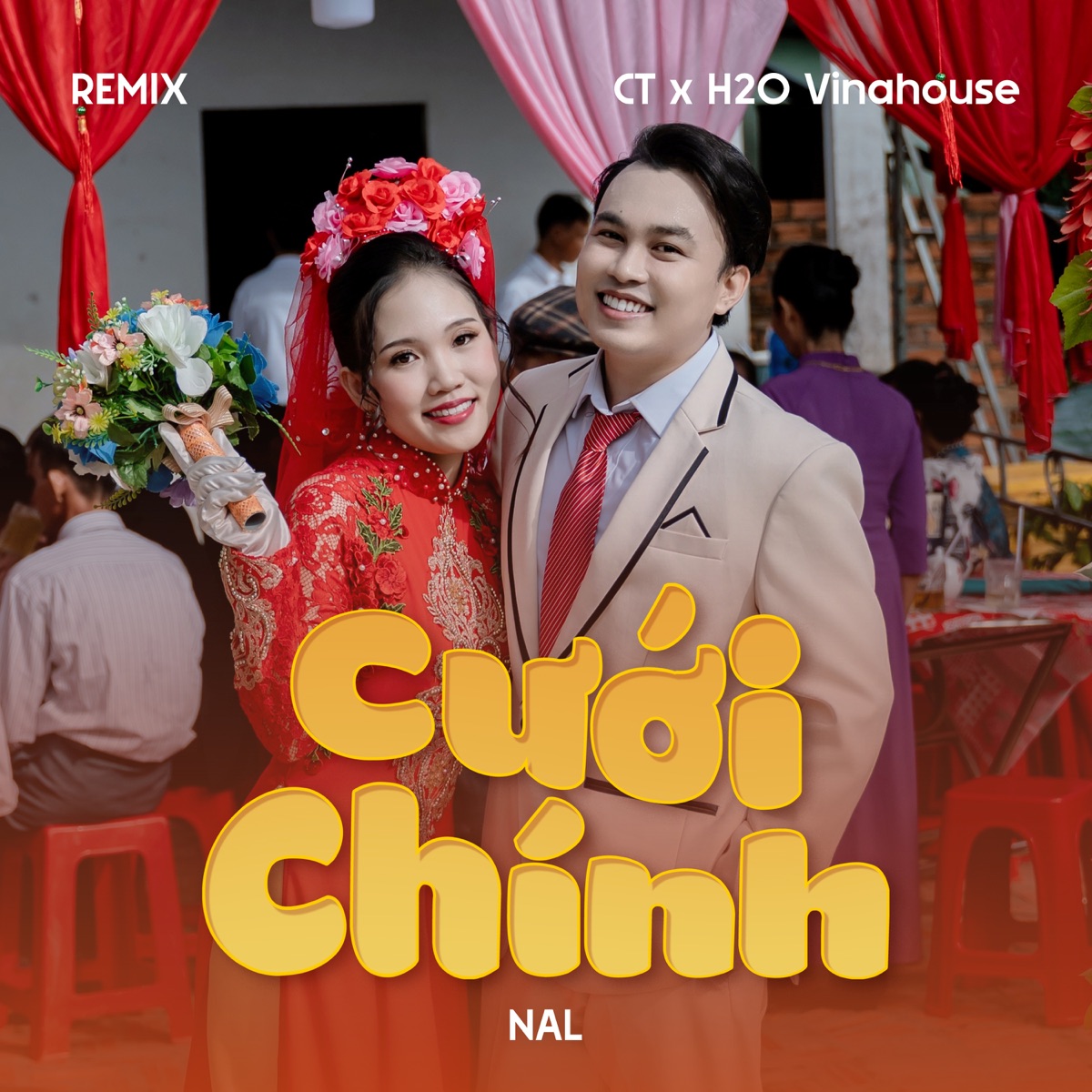 Cưới Chính (Remix) [feat. NAL] - Single by CT & H2O Vinahouse album cover