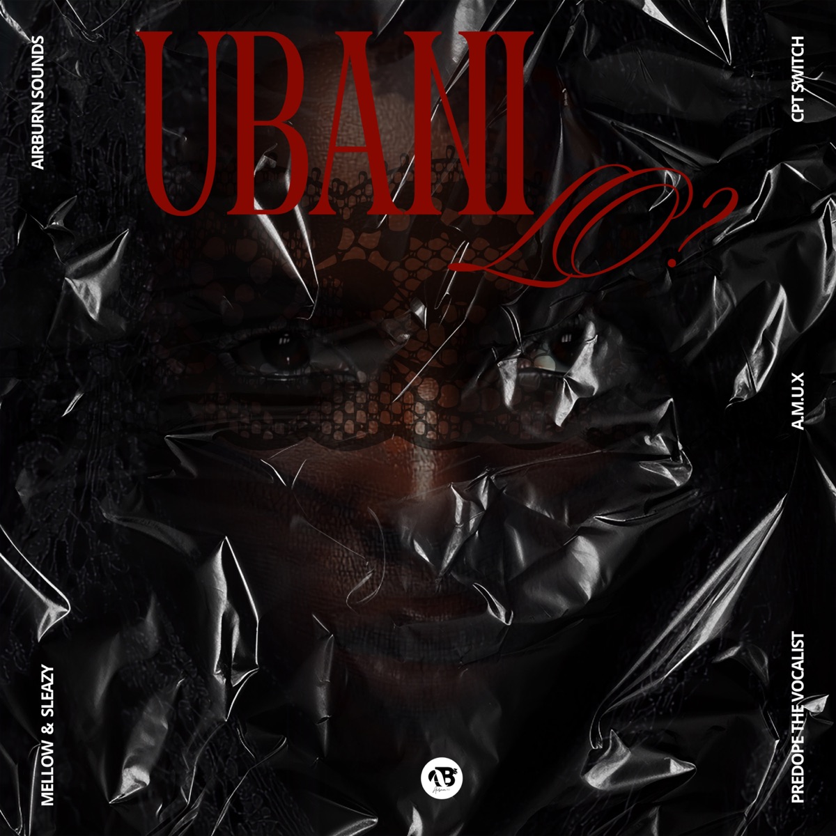 Ubani Lo? (feat. CPT Switch, Predope the vocalist & A.M.U.X) - Single by Airburn Sounds & Mellow & Sleazy album cover