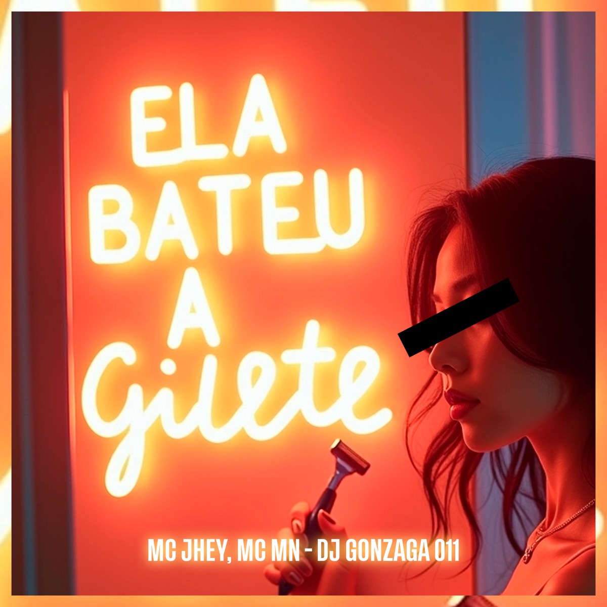 Ela Bateu a Gilete - Single by Mc Jhey, MC MN & dj gonzaga 011 album cover
