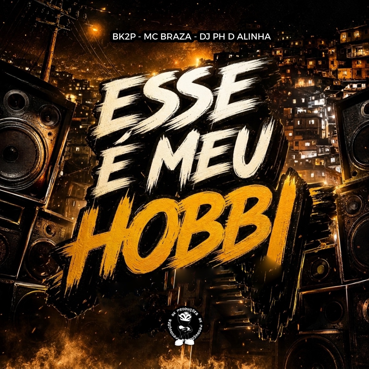 ESSE E MEU HOBBI - Single by BK2P, MC BRAZA & DJ Ph da Linha album cover