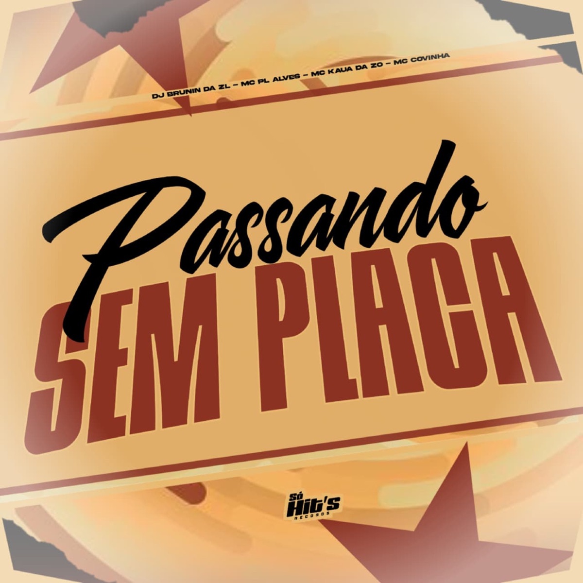 Passando Sem Placa - Single by DJ BRUNIN DA ZL, mc pl alves, MC KAUÃ DA ZO & MC Cóvinha album cover