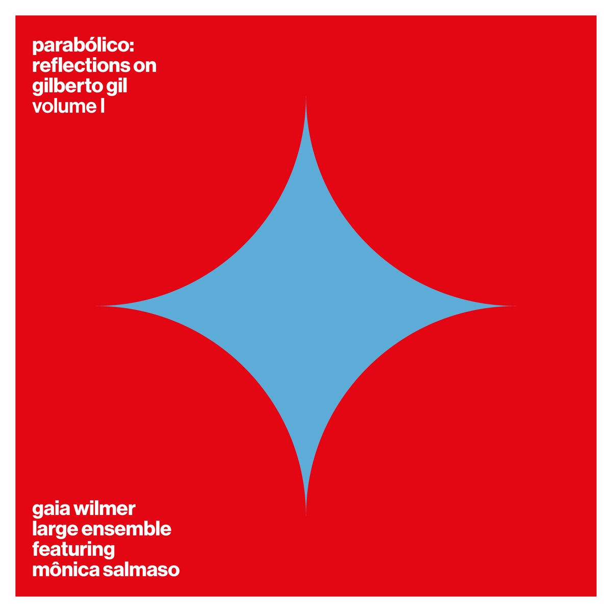 Parabólico: Reflections on Gilberto Gil (feat. Mônica Salmaso) by Gaia Wilmer & Gaia Wilmer Large Ensemble album cover