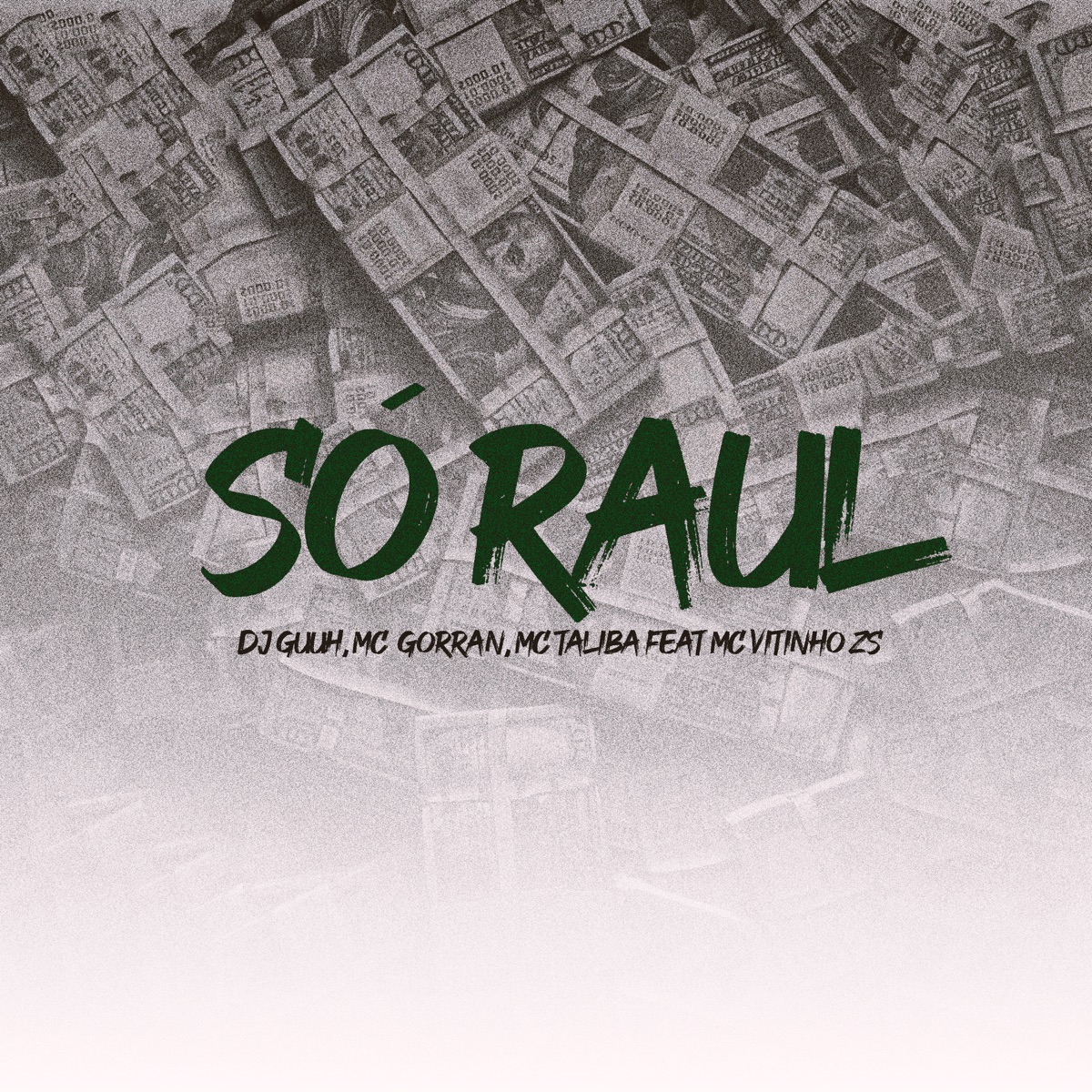SÓ RAUL (feat. Mc Vitinho ZS) - Single by Dj Guuh, Mc Gorran & MC Talibã album cover