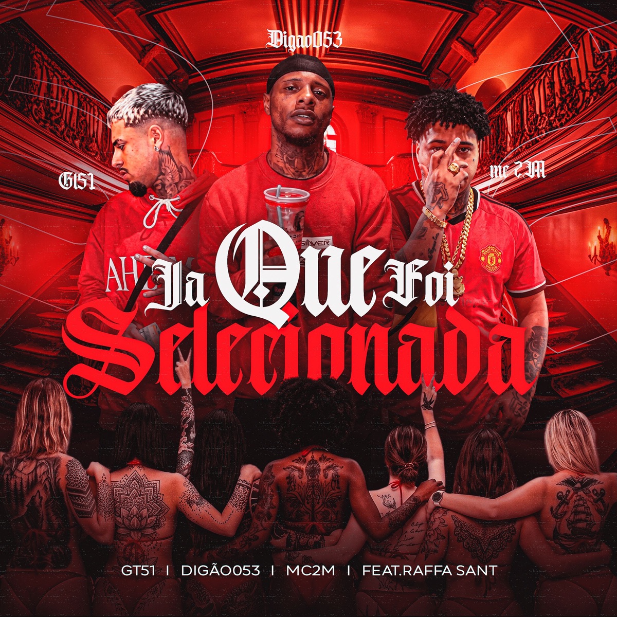 Já Que Foi Selecionada (feat. Raffa Sant's) - Single by DIGÃO 053, Mc2M & GT51 album cover