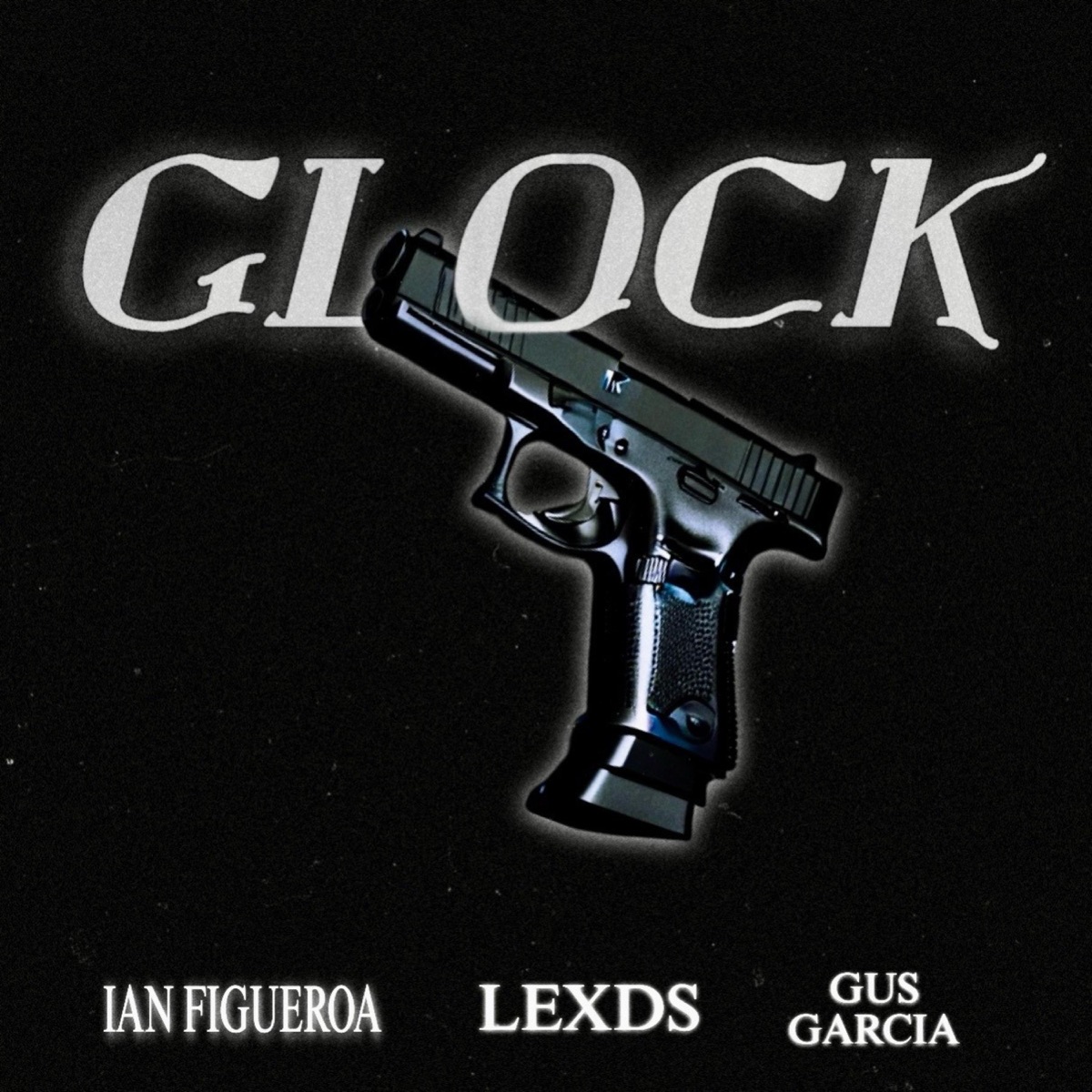 GLOCK (feat. Gus Garcia & Ian Figueroa) - Single by LexDS album cover