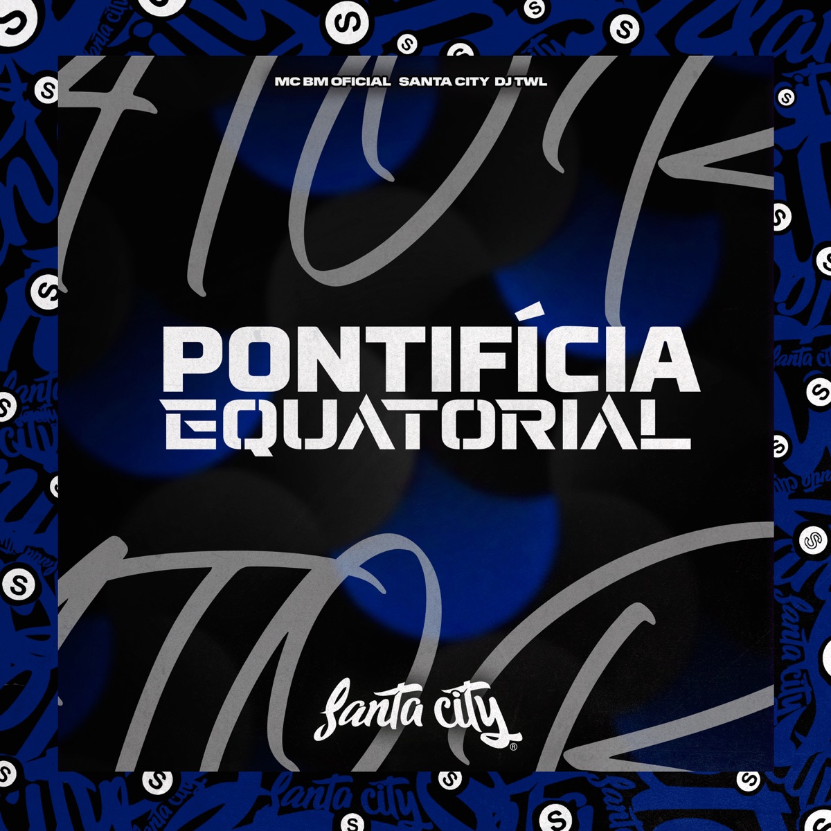 Pontifícia Equatorial - Single by DJ TWL & MC BM OFICIAL album cover