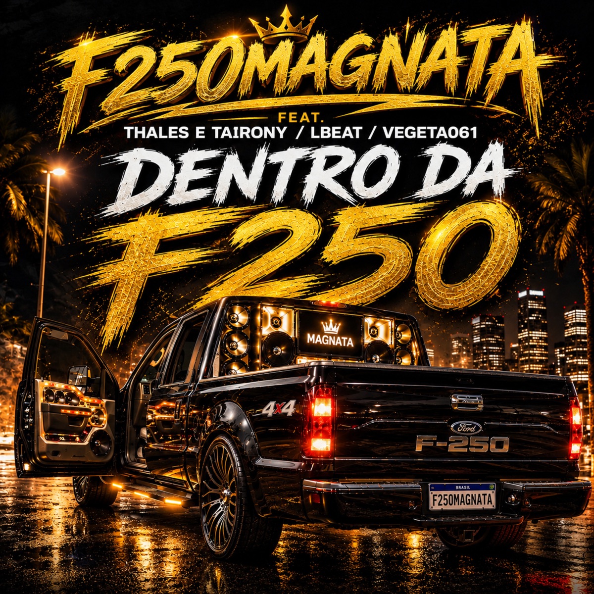 Dentro da F250 - Single by F250Magnata, Thales e Tairony, LBeat & Vegeta061 album cover