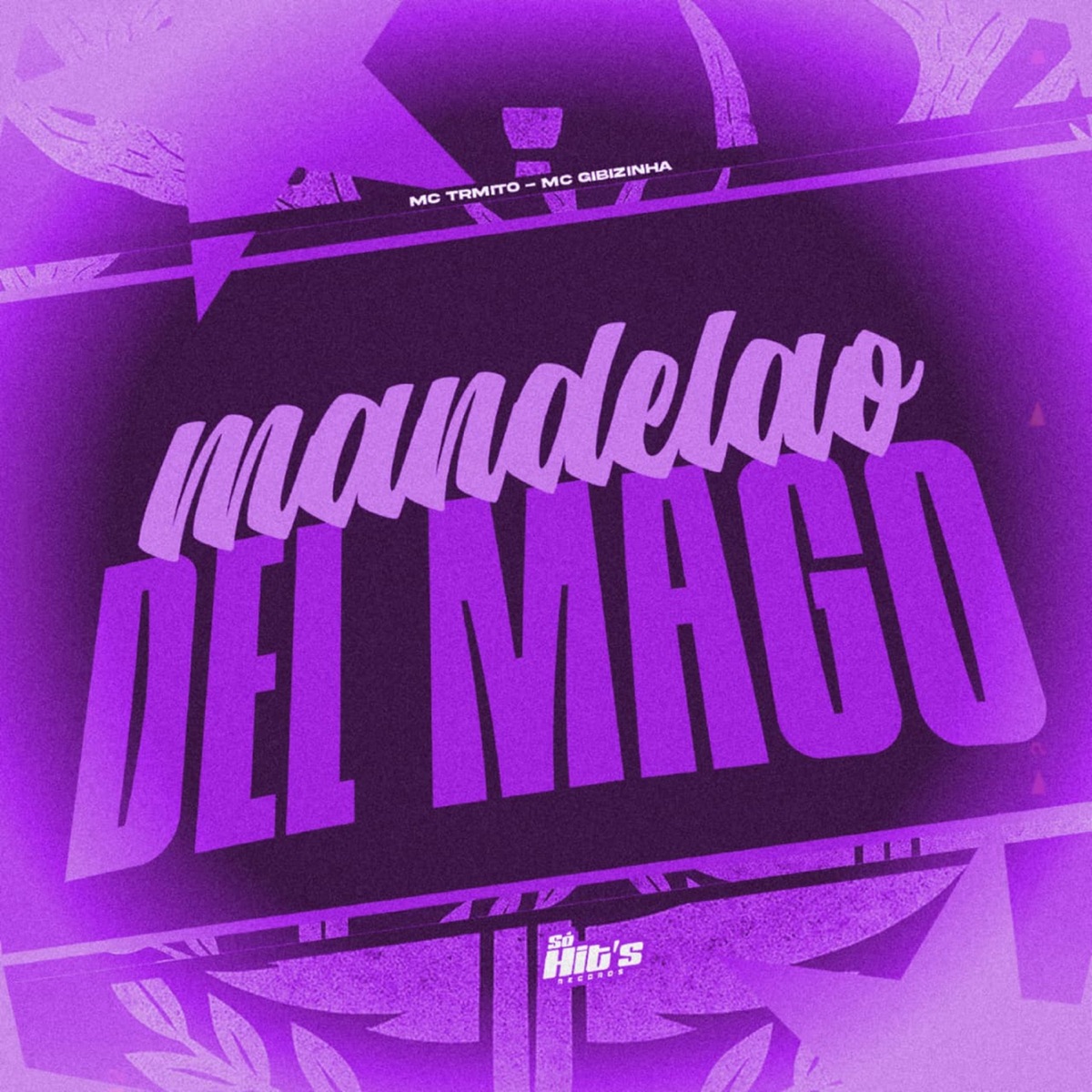 Mandelão Del Mago - Single by Mc Trmito & MC GIBIZINHA album cover