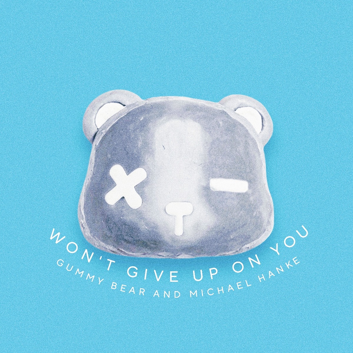 Won't Give Up On You - Single by Gummy Bear & Michael Hanke album cover
