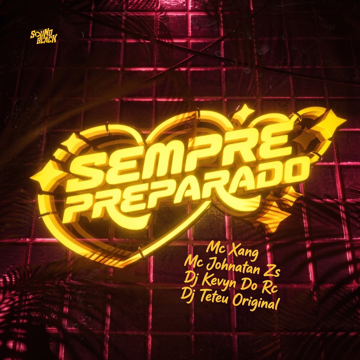 Sempre Preparado - Single by MC Xang, Mc Johnatan ZS, DJ Kevyn Do RC & DJ Teteu Original album cover