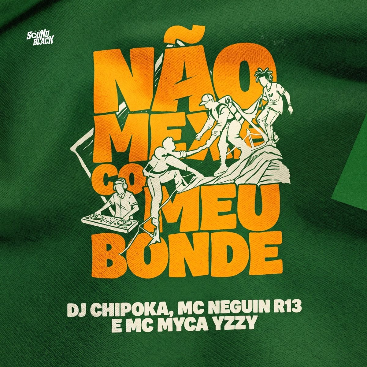 Não Mexe Com Meu Bonde - Single by Mc Neguin R13 & Mc Myca Yzzy album cover