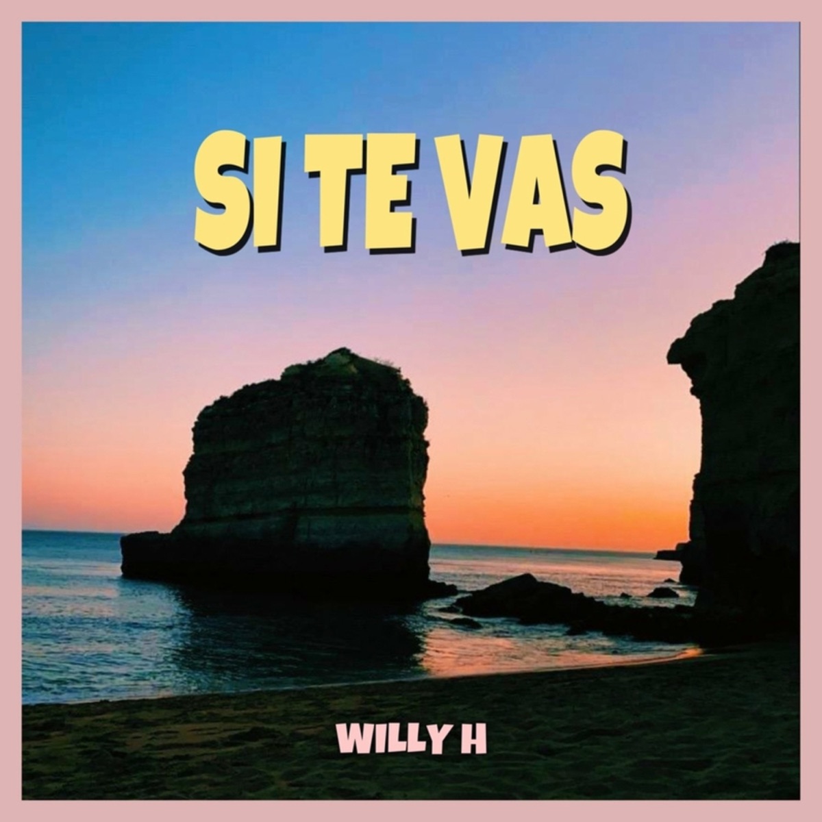 Si Te Vas - Single by Willy H album cover