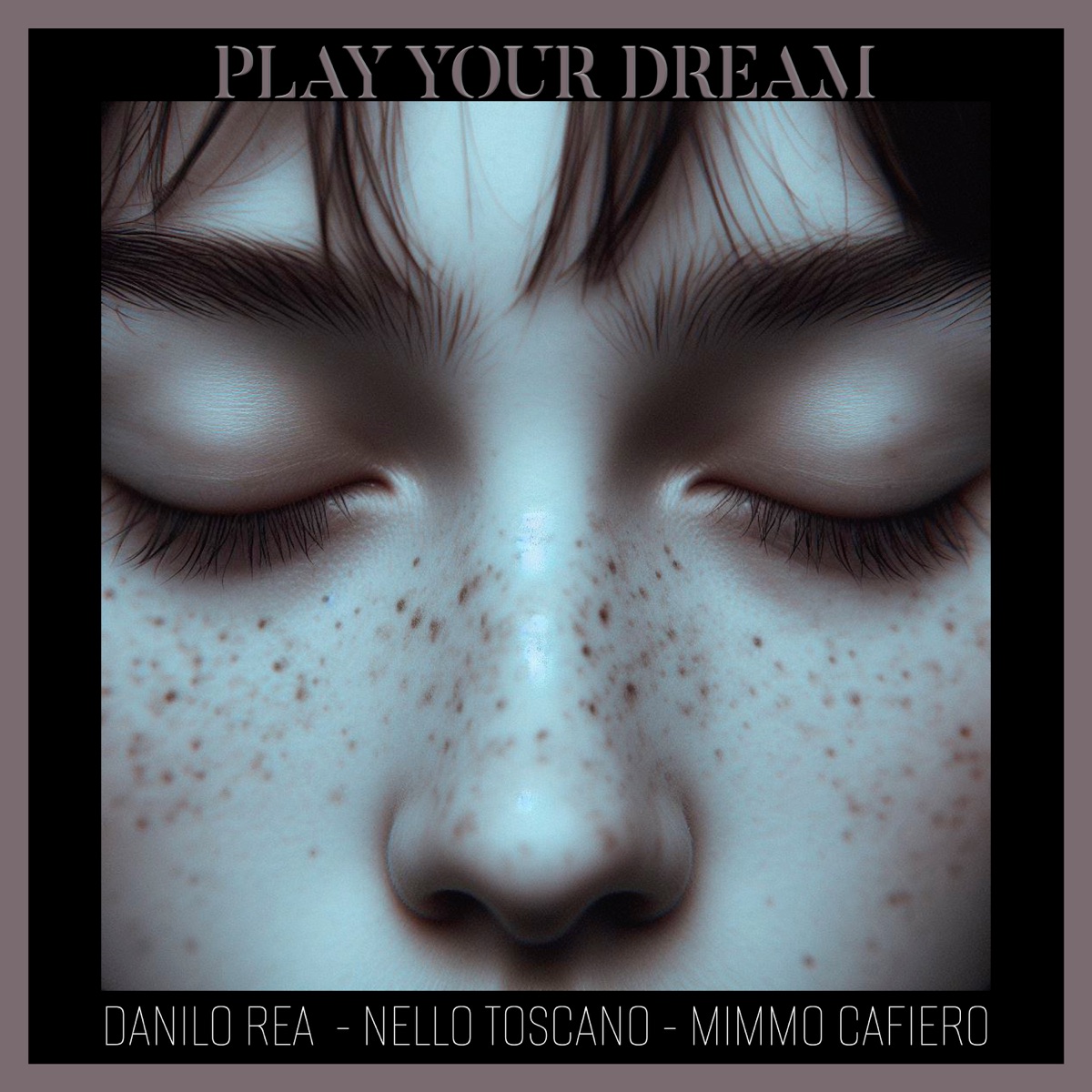 Play Your Dream - Single by Danilo Rea, Nello Toscano & Mimmo Cafiero album cover