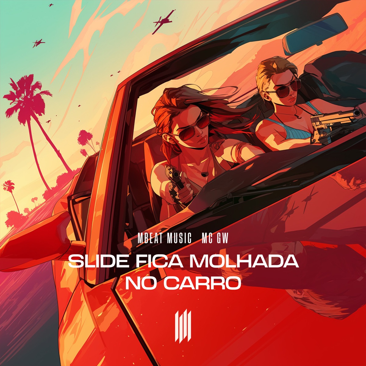 SLIDE FICA MOLHADA NO CARRO - Single by MBEAT MUSIC & MC GW album cover