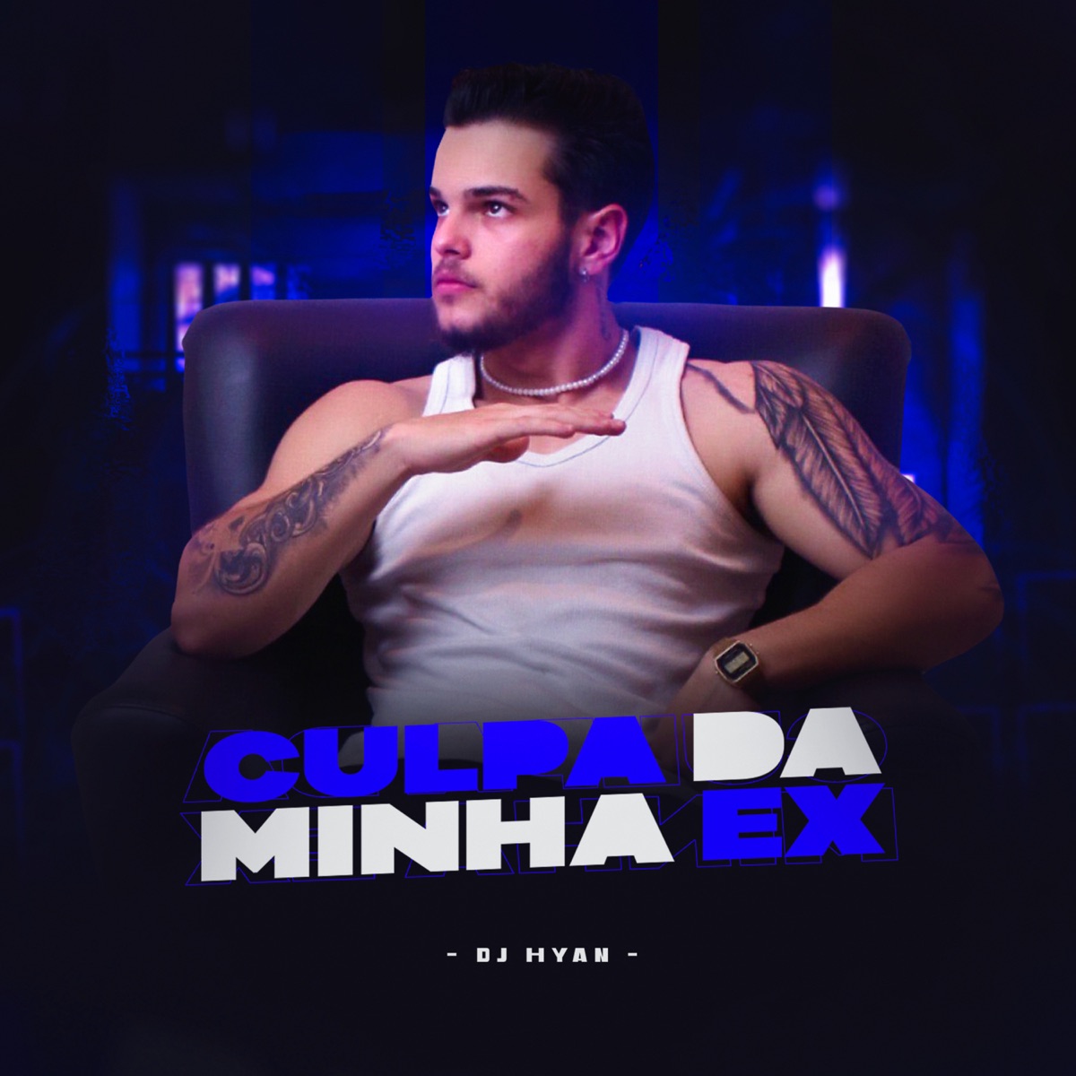 Culpa da Minha Ex - Single by Hyan & DJ Hyan album cover