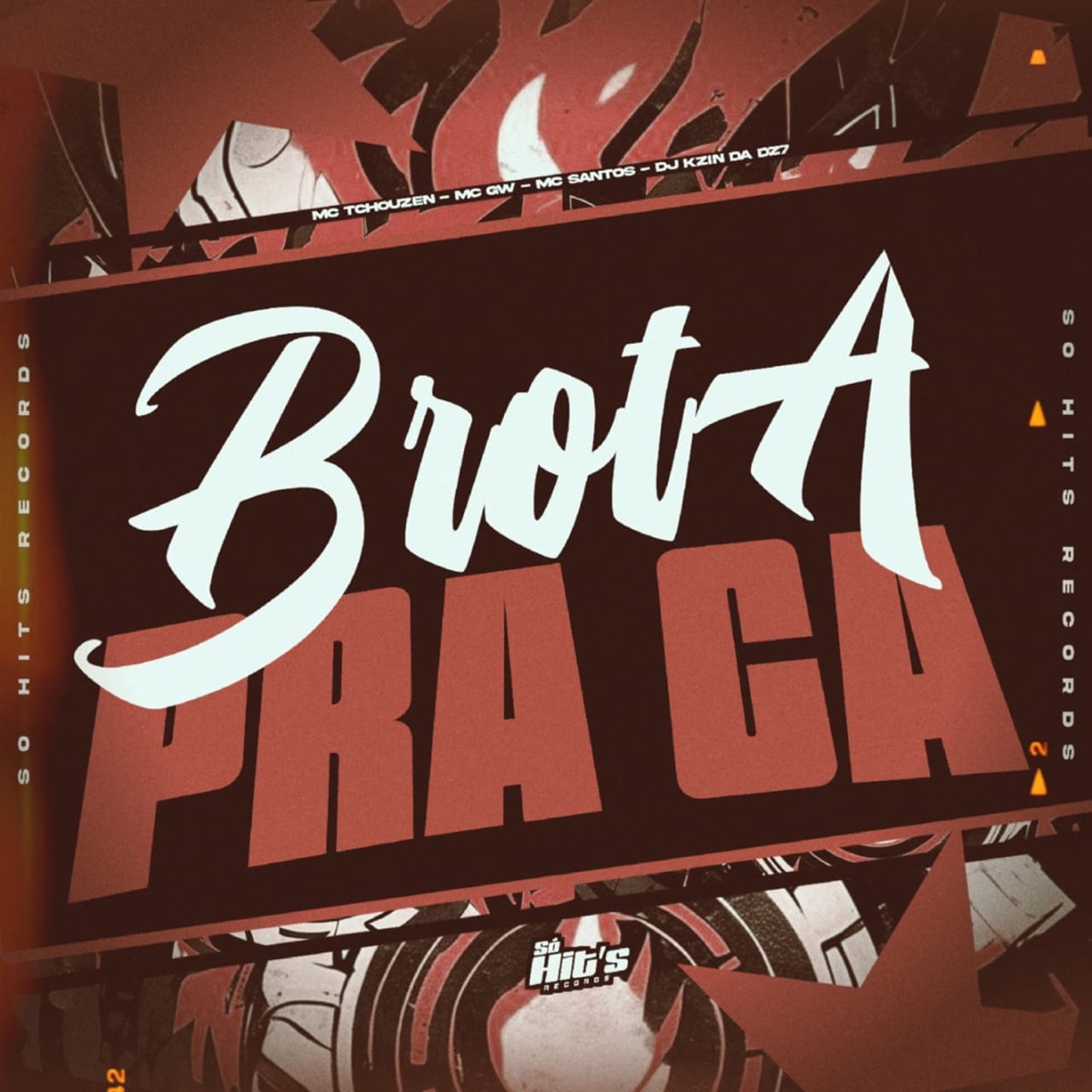 Brota Pra ca - Single by DJ KZIN DA DZ7, Mc Santos, MC GW & MC TCHOUZEN album cover