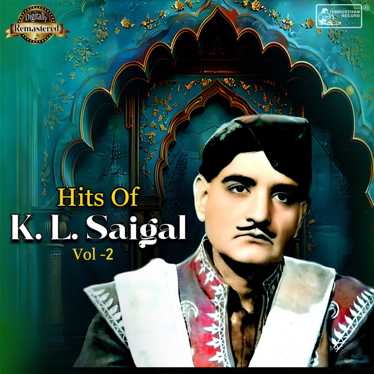 Hits Of K L Saigal Vol 2 by K. L. Saigal, Pahari Sanyal & Mahendra album cover