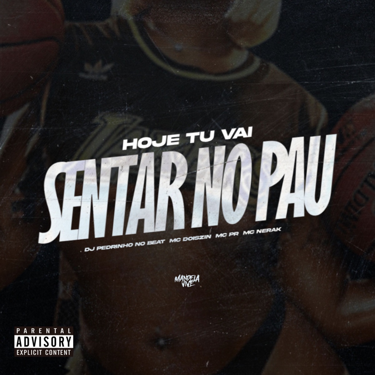 Hoje Tu Vai Sentar no Pau (feat. MC Nerak) - Single by DJ Pedrinho No Beat, Mc DoisZin & MC PR album cover