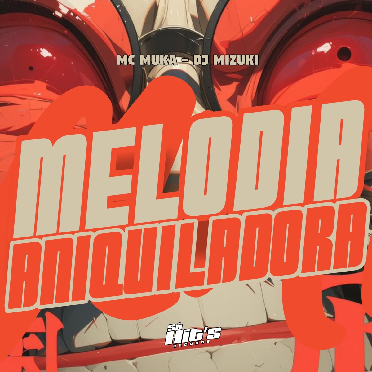 Melodia Aniquiladora - Single by DJ MIZUKI & MC MUKA. album cover
