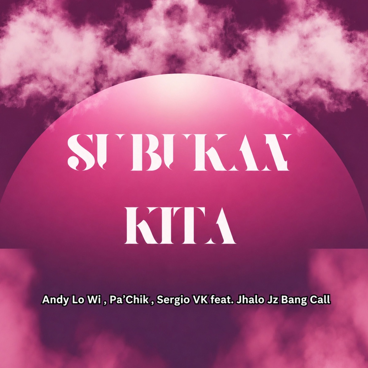 Su Bukan Kita (feat. Jhalo Jz & Bang Call) - Single by Andy Lo Wi, Pa'Chik & Sergio VK album cover