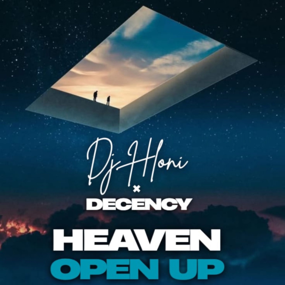 Heaven Open Up - Single by DJ Hloni & Decency album cover