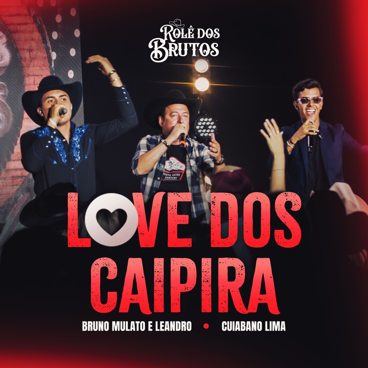 Love dos Caipira (Rolê dos Brutos) [Ao Vivo] - Single by Bruno Mulato e Leandro & Cuiabano Lima album cover