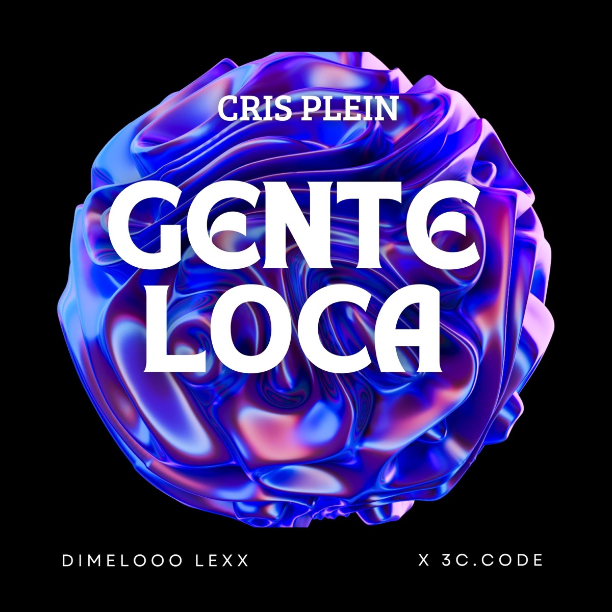 Gente loca (feat. 3c. code & Dimelooo Lexx) - Single by cris plein album cover