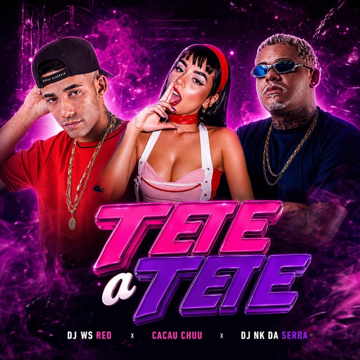 TETE A TETE - Single by CACAU CHUU, Dj Ws Red & Dj Nk Da Serra album cover