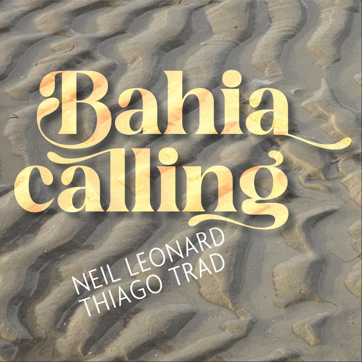 Bahia Calling - EP by Neil Leonard & Thiago Trad album cover