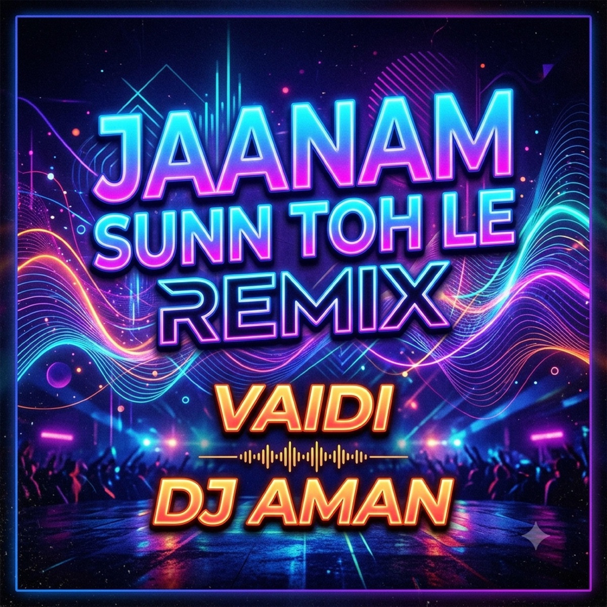 JAANAM SUNN TOH LE (feat. DJ AMAN) [REMIX] - Single by VAIDI album cover
