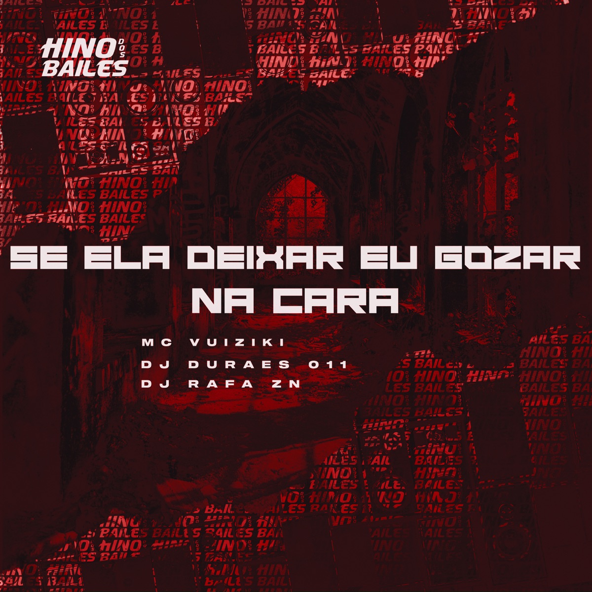 Se Ela Deixar Eu Gozar na Cara - Single by Mc Vuiziki, Dj Durães 011 & DJ Rafa ZN album cover