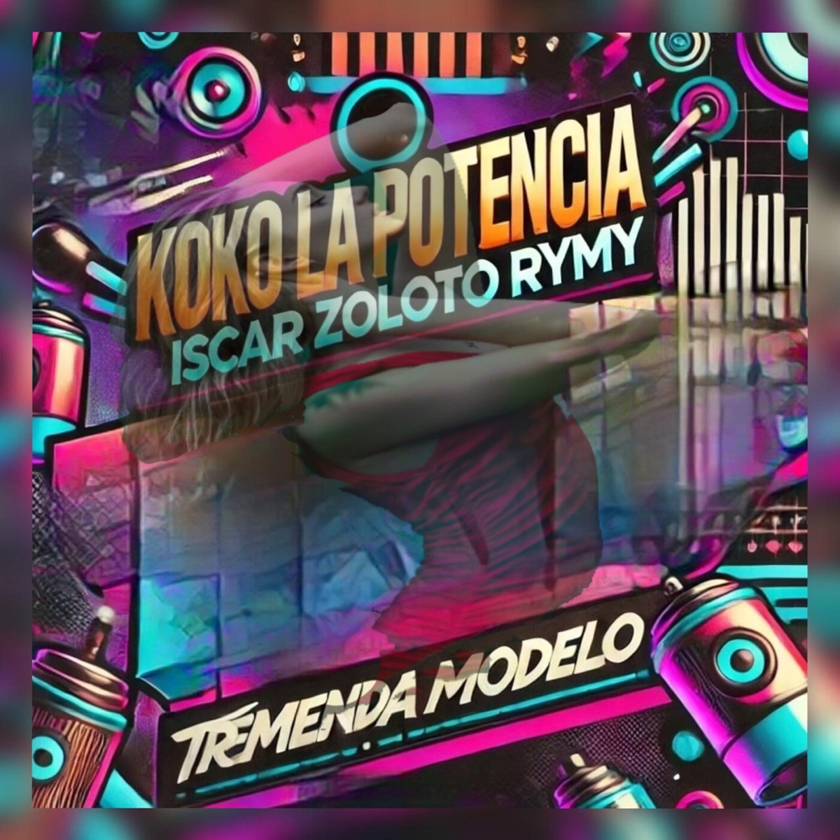 Tremenda Modelo - Single by Iscar Zoloto Rymy & Koko la Potencia album cover