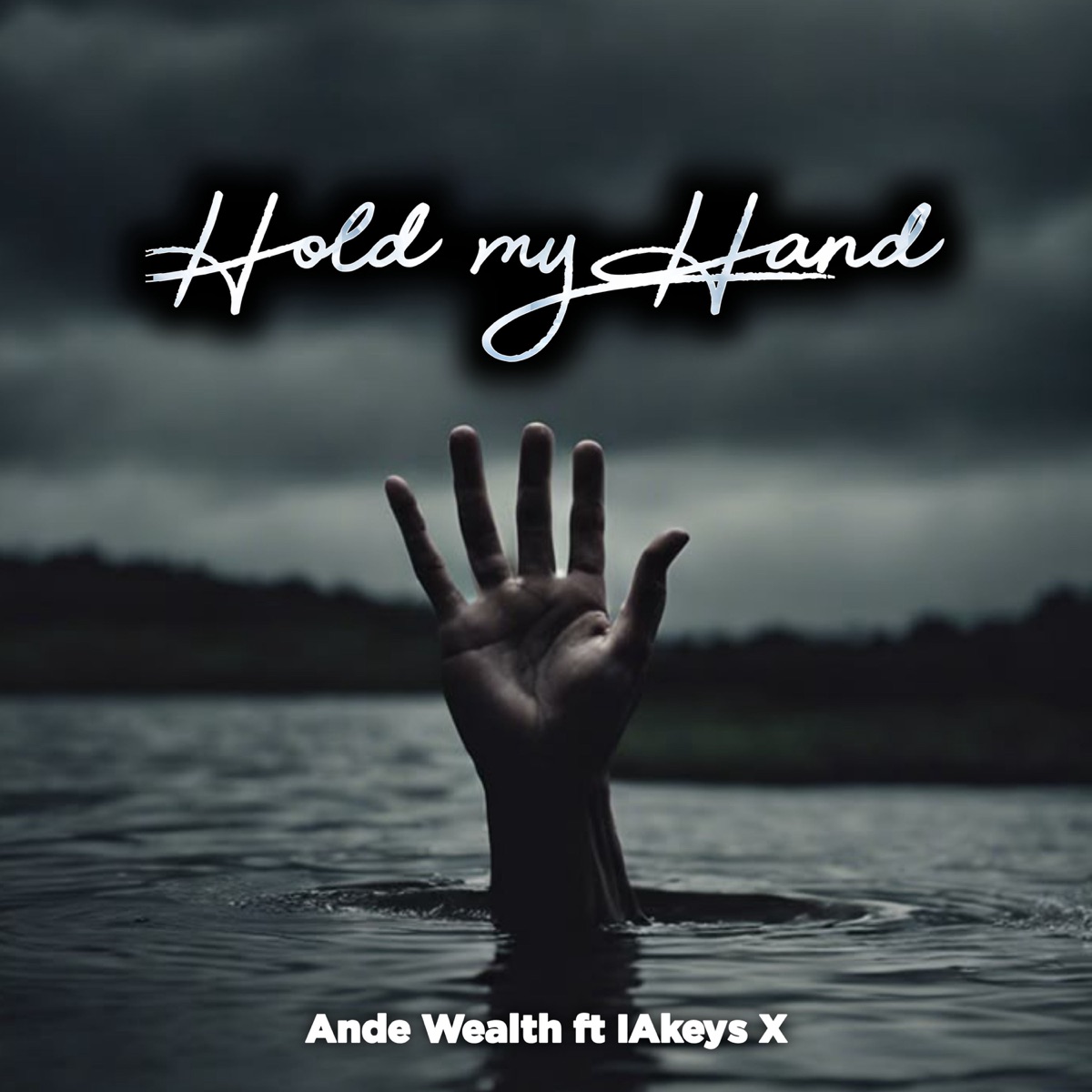 Hold My Hand - Single by Ande wealth & IAkeys X album cover