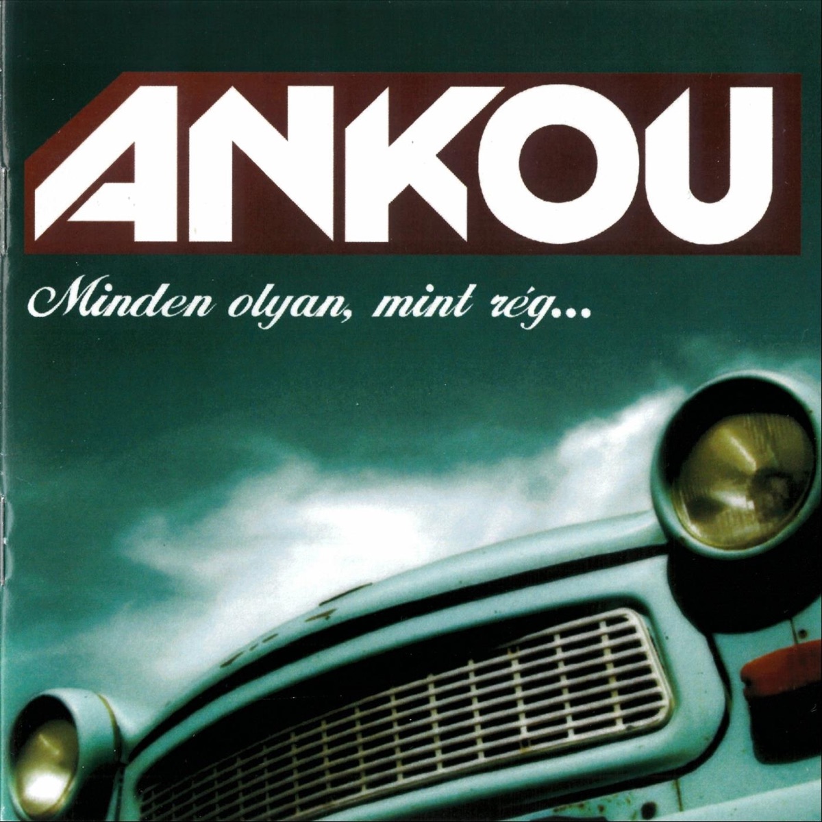 Minden olyan mint rég... by Ankou album cover