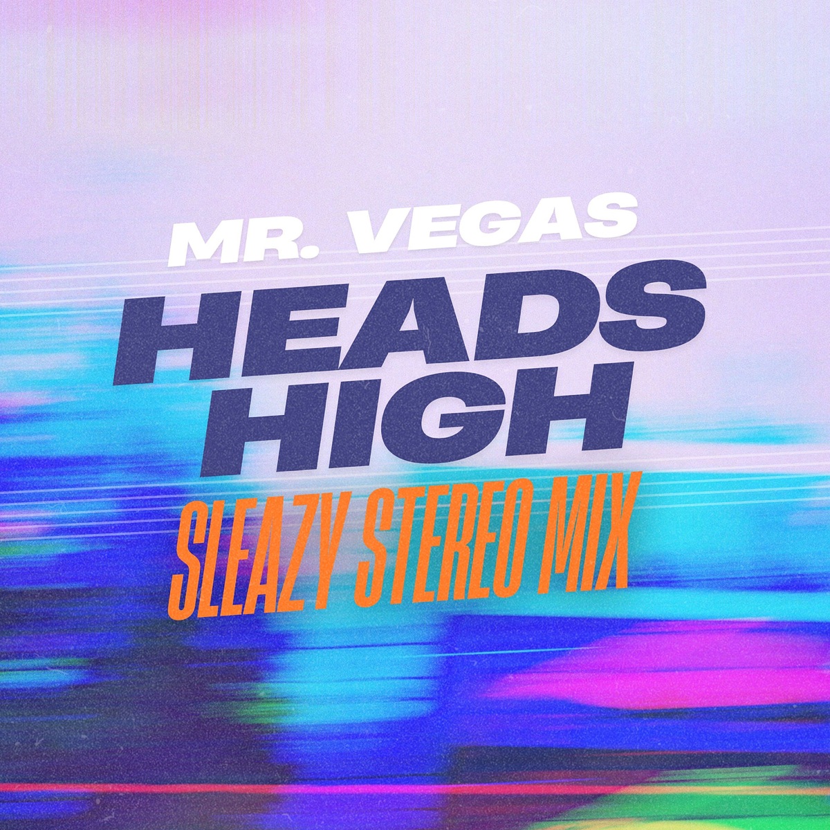 Heads High (Sleazy Stereo Mix) - Single by Mr. Vegas & Sleazy Stereo album cover