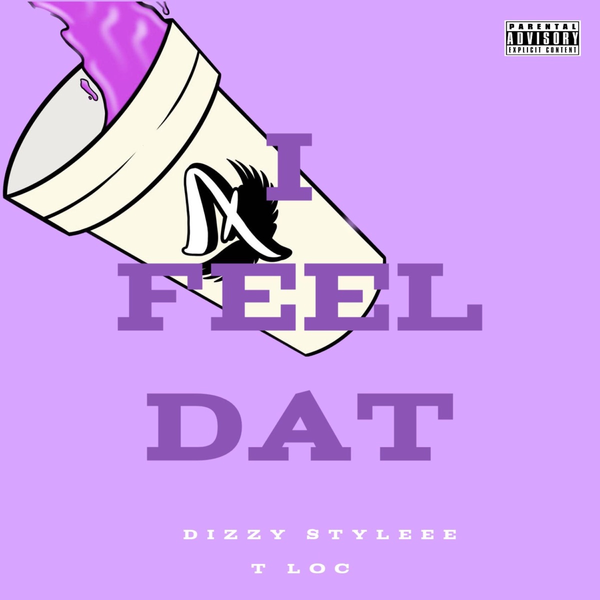 I Feel Dat (feat. T Loc) - Single by Dizzy styleee album cover