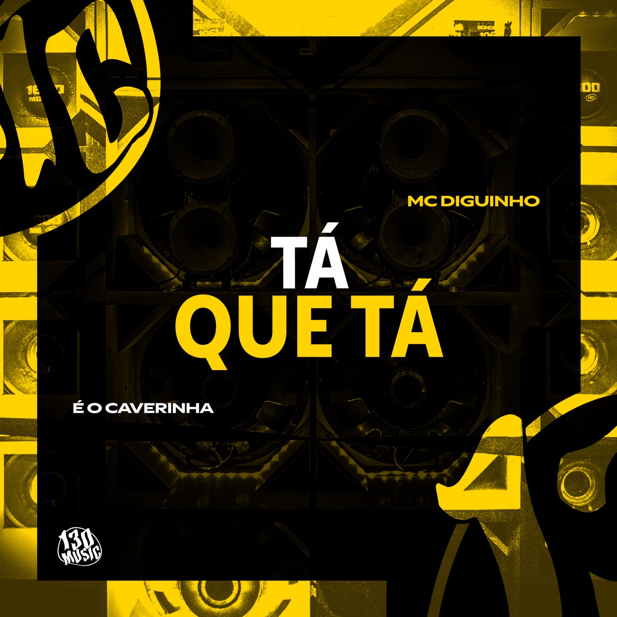 Tá Que Tá - Single by Mc Diguinho, É O CAVERINHA & 130 album cover