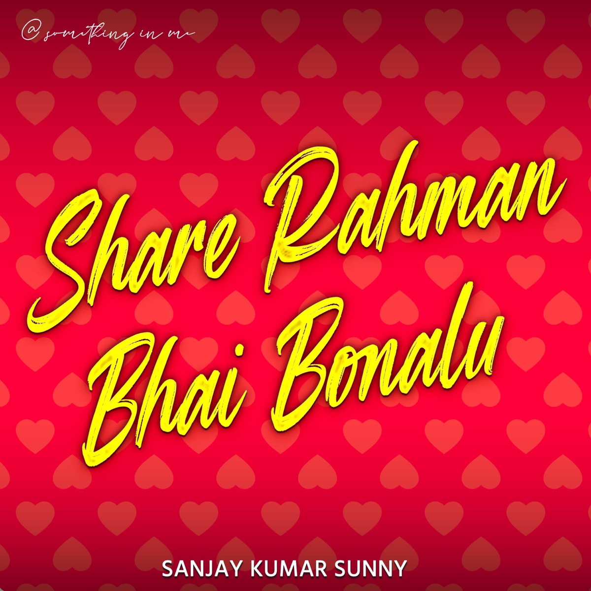 Share Rahman Bhai Bonalu - Single by Sanjay Kumar Sunny album cover