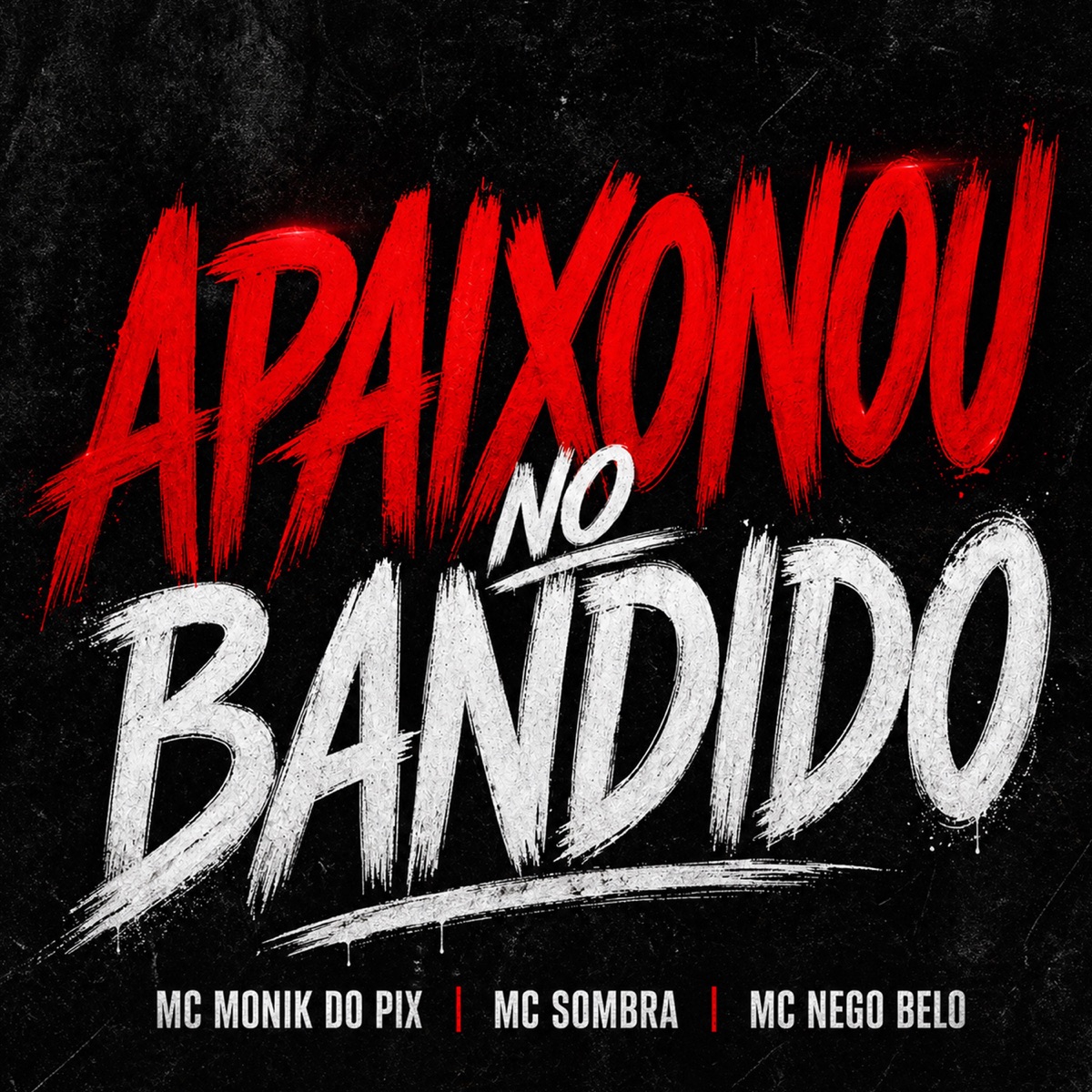 APAIXONOU NO BANDIDO - Single by Mc Monik do pix, MC Sombra & MC Nego Belo album cover