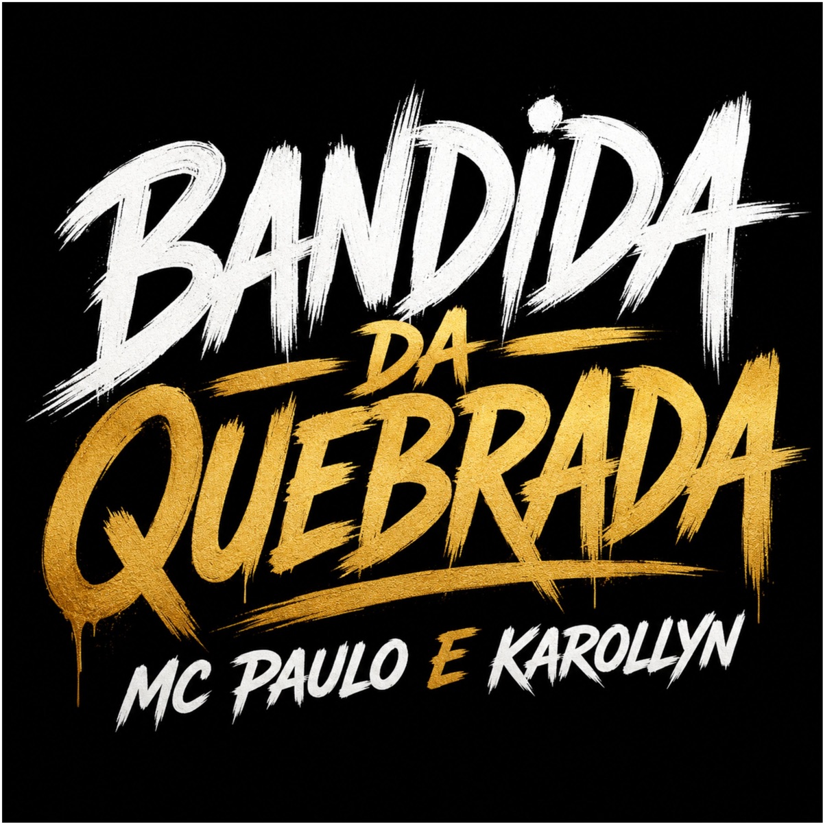 BANDIDA DA QUEBRADA - Single by mc paulo & KAROLLYN album cover