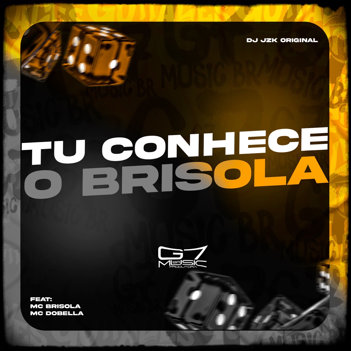 Tu Conhece o Brisola (feat. Mc Brisola & Mc Dobella) - Single by DJ JZK ORIGINAL album cover